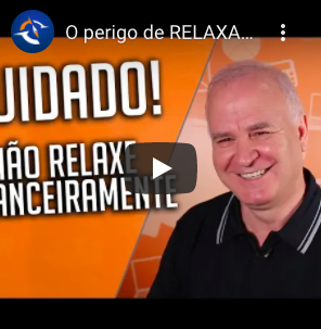 VÍDEO: o perigo de RELAXAR com as FINANÇAS!