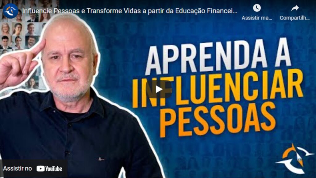 Influencie Pessoas e Transforme Vidas a partir da Educação Financeira