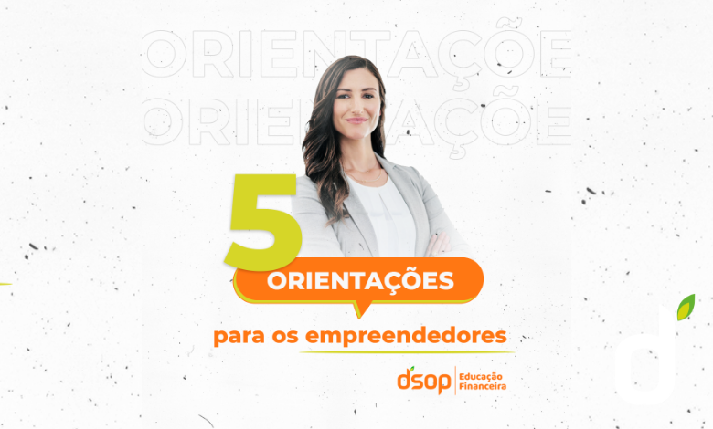 5 Orientações para os empreendedores
